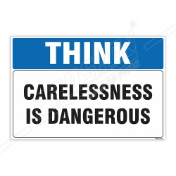 Carelessness Is Dangerous Think Safety Sign| Protector FireSafety