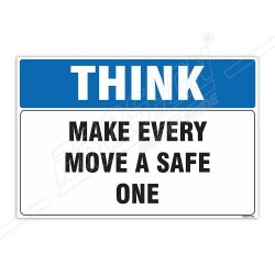 Make Every Move A Safe One Think Safety Sign| Protector FireSafety