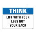 Lift With Your Legs Not Your Back Think Safety Sign| Protector FireSafety