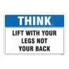 Lift With Your Legs Not Your Back Think Safety Sign| Protector FireSafety