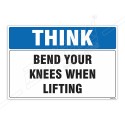 Bend Your Knees When Lifting Think Safety Sign| Protector FireSafety