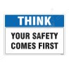 Your Safety Comes First Think Safety Sign| Protector FireSafety