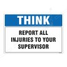 Report All Injuries Think Safety Sign| Protector FireSafety