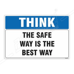 The Safe Way Is The Best Way Think Safety Sign| Protector FireSafety