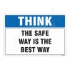 The Safe Way Is The Best Way Think Safety Sign| Protector FireSafety