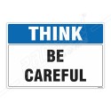 Be Careful Think Safety Sign| Protector FireSafety