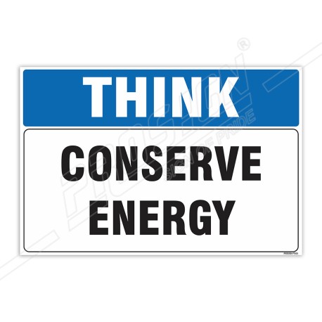 Conserve Energy Think Safety Sign| Protector FireSafety