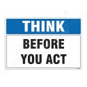 Before You Act Think Safety Sign| Protector FireSafety