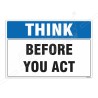 Before You Act Think Safety Sign| Protector FireSafety