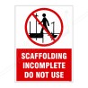 Scaffolding Incomplete Do Not Use Site Safety Sign| Protector FireSafety