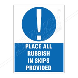 Place All Rubbish In Skips Provided Site Safety Sign| Protector FireSafety