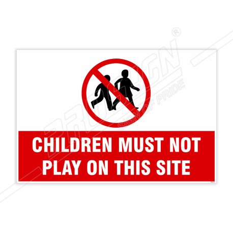 Children Must Not Play On This Site Safety Sign| Protector FireSafety