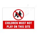Children Must Not Play On This Site Safety Sign| Protector FireSafety