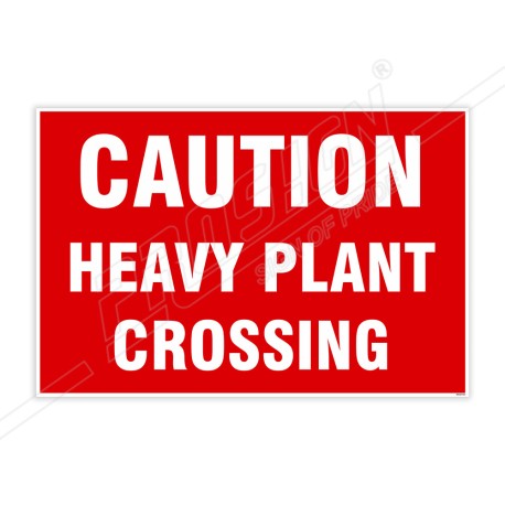 Caution Heavy Plant Crossing Site Safety Sign| Protector FireSafety