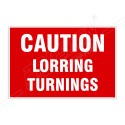 Caution Lorring Turnings Site Safety Sign| Protector FireSafety