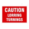 Caution Lorring Turnings Site Safety Sign| Protector FireSafety