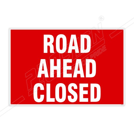 Road Ahead Closed Site Safety Sign| Protector FireSafety