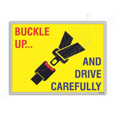 Buckle Up And Drive Carefully Safety Posters| Protector FireSafety