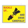 Buckle Up And Drive Carefully Safety Posters| Protector FireSafety