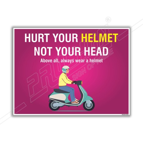 Hurt Your Helmet Not Your Head Road Safety Posters| Protector FireSafety