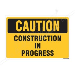 Construction In Progress Construction Safety Label| Protector FireSafety