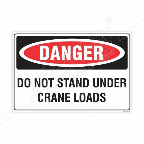 Do Not Stand Under Crane Loads Danger Sign| Protector FireSafety