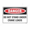 Do Not Stand Under Crane Loads Danger Sign| Protector FireSafety