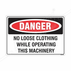 No Loos Clothing While Operating This Machinery Danger Sign| Protector FireSafety