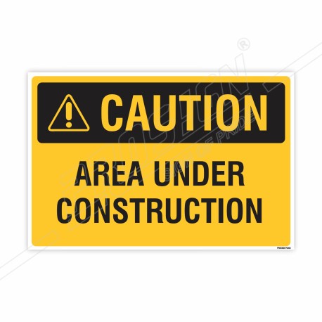 Area Under Construction Caution Sign| Protector FireSafety