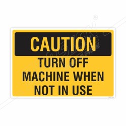 Turn Off Machine When Not In Use Caution Sign| Protector FireSafety