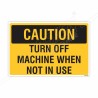 Turn Off Machine When Not In Use Caution Sign| Protector FireSafety