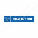 Break Out Time Sign| Protector FireSafety