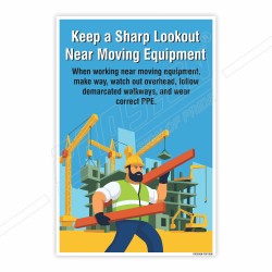 Keep A Sharp Lookout Near Moving Equipment , Site Safety Posters| Protector FireSafety