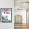 Save Water Save Future Environmental Safety Posters| Protector FireSafety